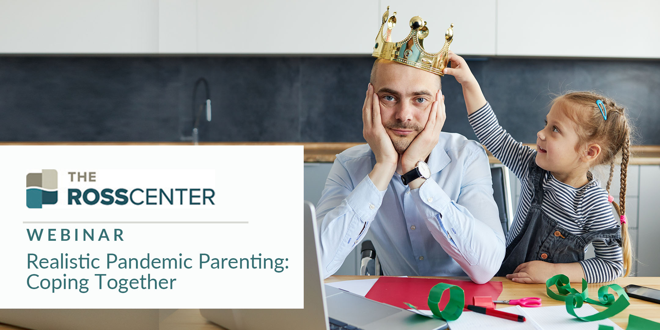 Young Girl Placing Crown on Father's Head in a Webinar Image for Realistic Pandemic Parenting: Coping Together
