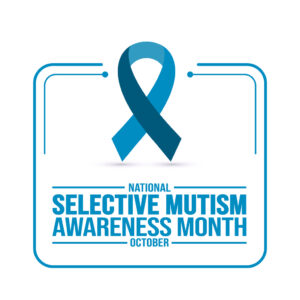 October is Selective Mutism Awareness Month.